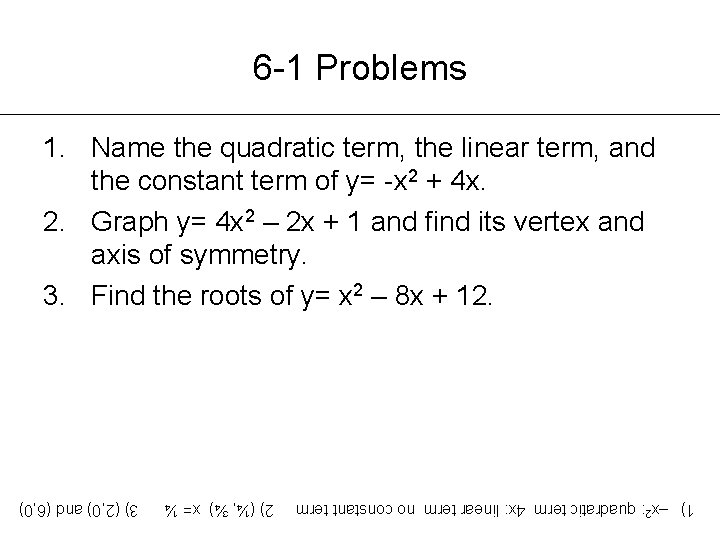 6 -1 Problems 1. Name the quadratic term, the linear term, and the constant