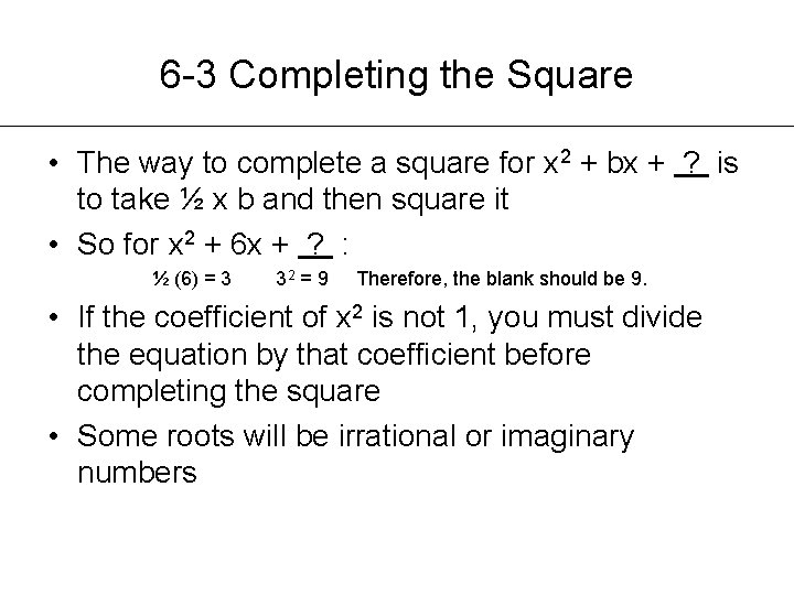 6 -3 Completing the Square • The way to complete a square for x