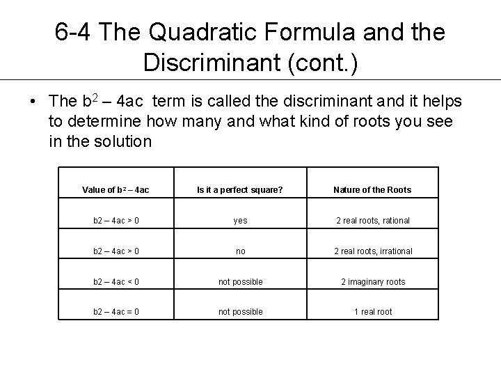 6 -4 The Quadratic Formula and the Discriminant (cont. ) • The b 2