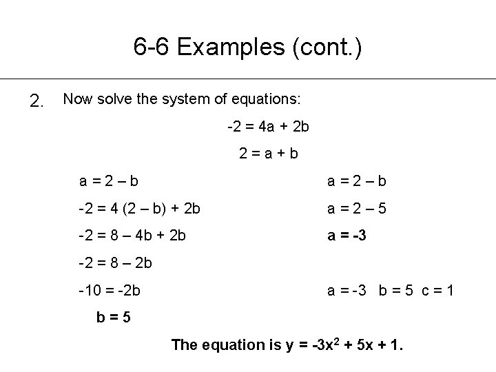 6 -6 Examples (cont. ) 2. Now solve the system of equations: -2 =