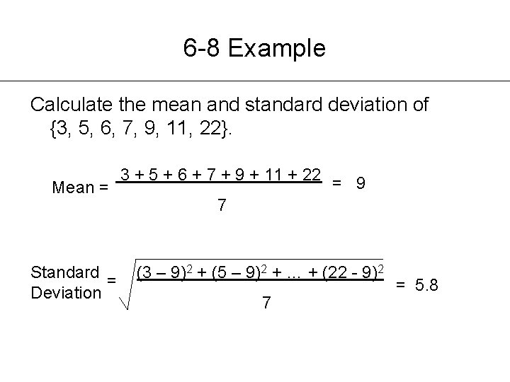 6 -8 Example Calculate the mean and standard deviation of {3, 5, 6, 7,