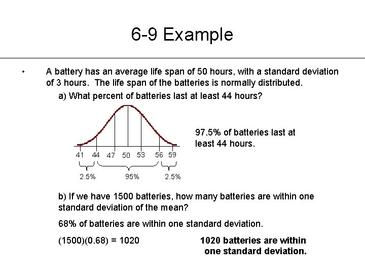 6 -9 Example • A battery has an average life span of 50 hours,