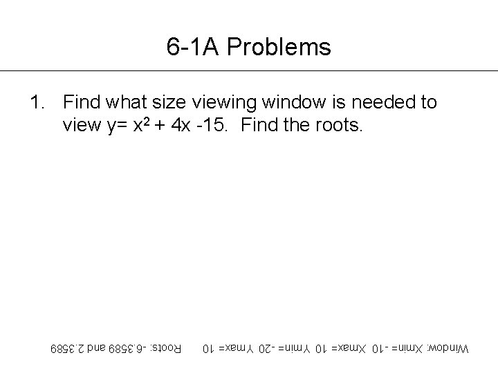 6 -1 A Problems 1. Find what size viewing window is needed to view
