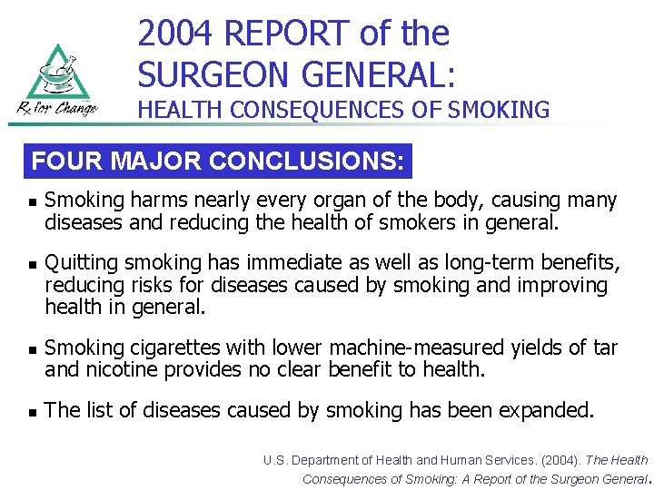 2004 REPORT of the SURGEON GENERAL: HEALTH CONSEQUENCES OF SMOKING FOUR MAJOR CONCLUSIONS: n