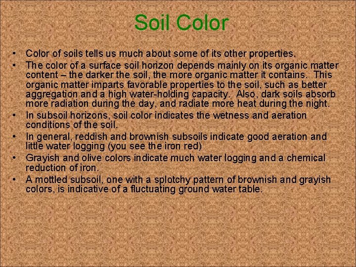 Soil Color • Color of soils tells us much about some of its other Soil Color • Color of soils tells us much about some of its other