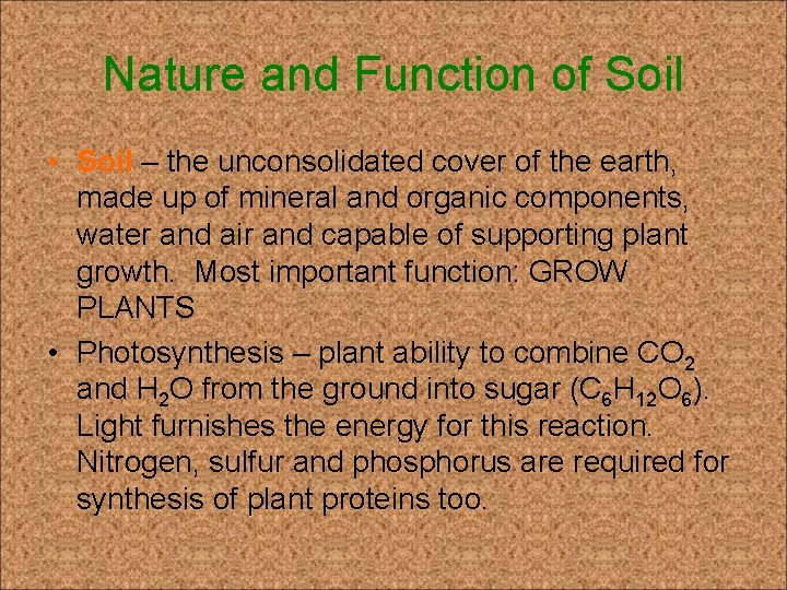 Nature and Function of Soil • Soil – the unconsolidated cover of the earth, Nature and Function of Soil • Soil – the unconsolidated cover of the earth,