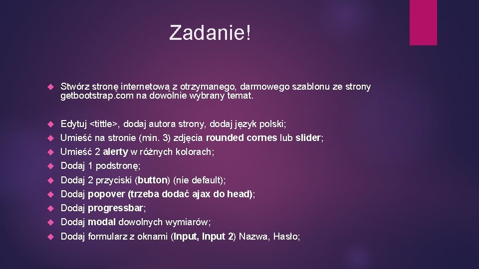 Zadanie! Stwórz stronę internetową z otrzymanego, darmowego szablonu ze strony getbootstrap. com na dowolnie