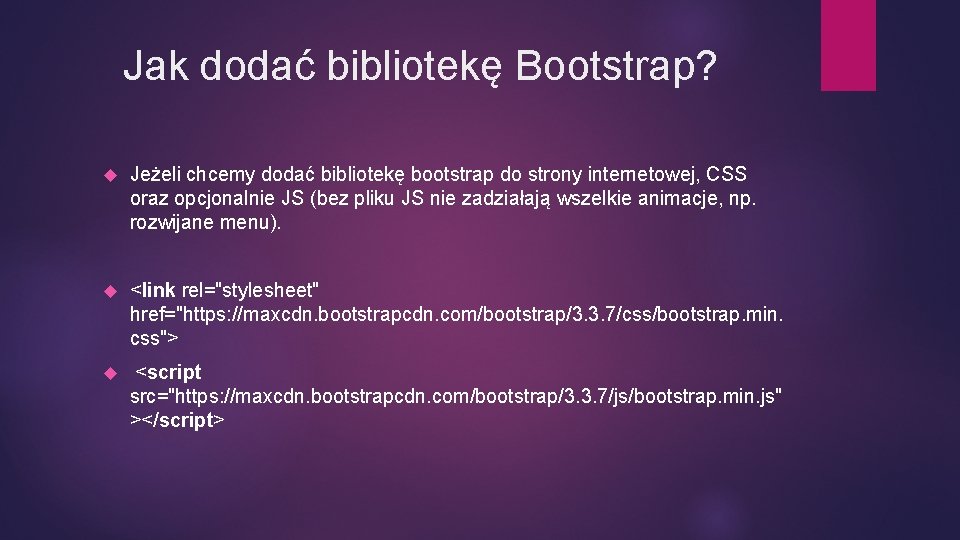 Jak dodać bibliotekę Bootstrap? Jeżeli chcemy dodać bibliotekę bootstrap do strony internetowej, CSS oraz