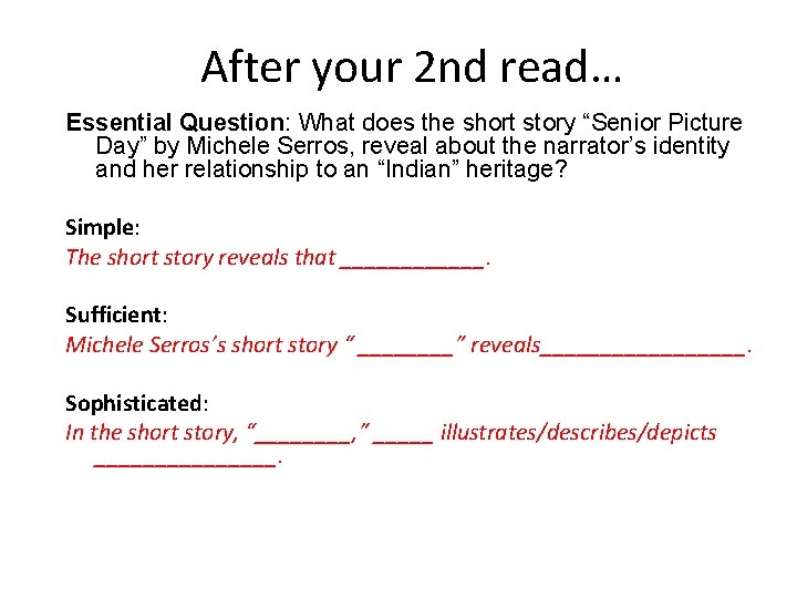 After your 2 nd read… Essential Question: What does the short story “Senior Picture