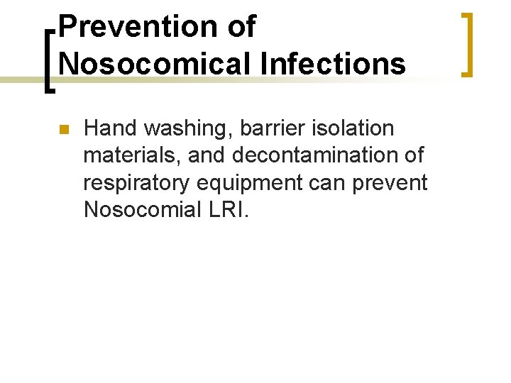 Prevention of Nosocomical Infections n Hand washing, barrier isolation materials, and decontamination of respiratory