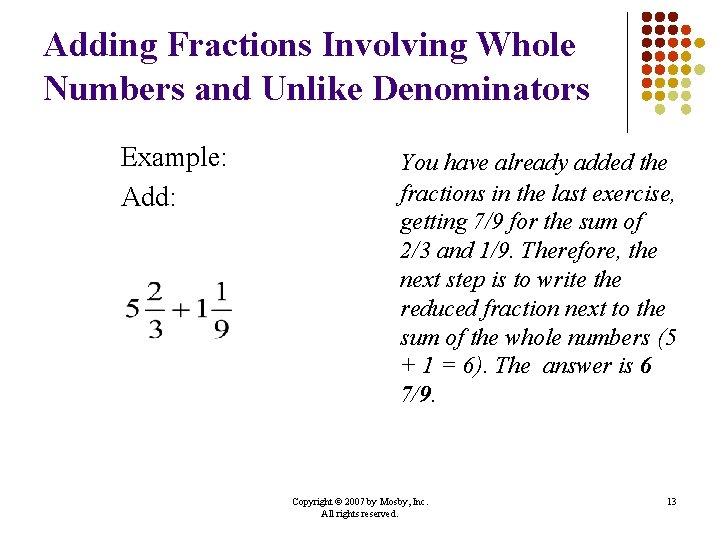 Adding Fractions Involving Whole Numbers and Unlike Denominators Example: Add: You have already added Adding Fractions Involving Whole Numbers and Unlike Denominators Example: Add: You have already added