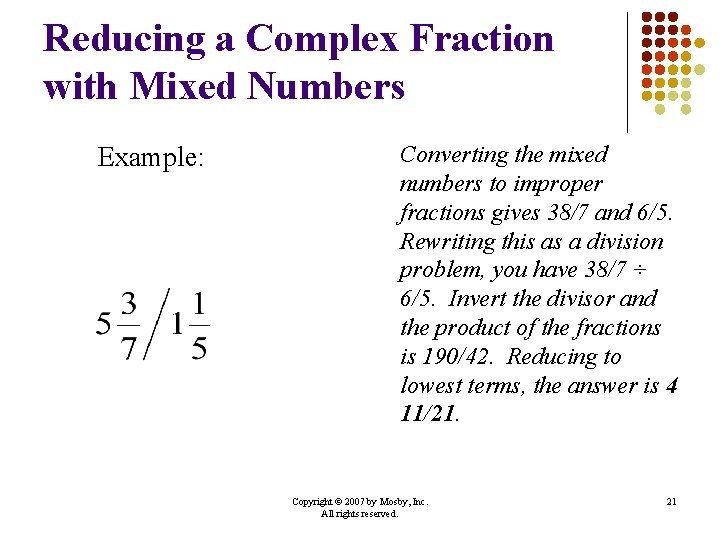 Reducing a Complex Fraction with Mixed Numbers Example: Converting the mixed numbers to improper Reducing a Complex Fraction with Mixed Numbers Example: Converting the mixed numbers to improper