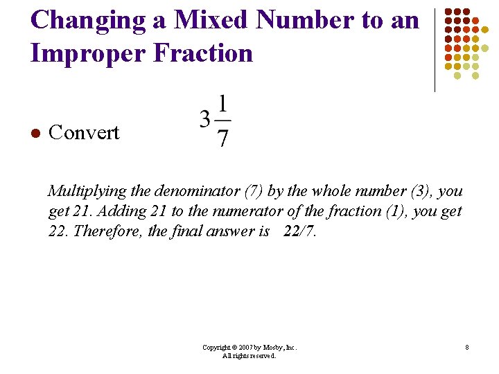Changing a Mixed Number to an Improper Fraction l Convert Multiplying the denominator (7) Changing a Mixed Number to an Improper Fraction l Convert Multiplying the denominator (7)