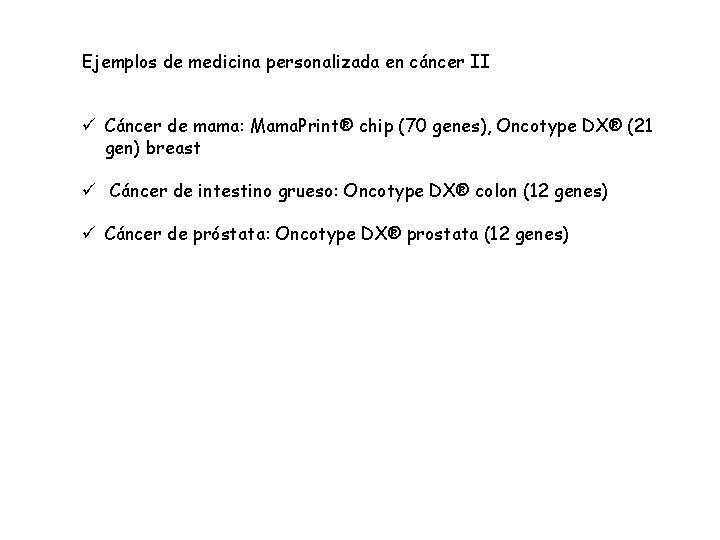 Ejemplos de medicina personalizada en cáncer II ü Cáncer de mama: Mama. Print® chip