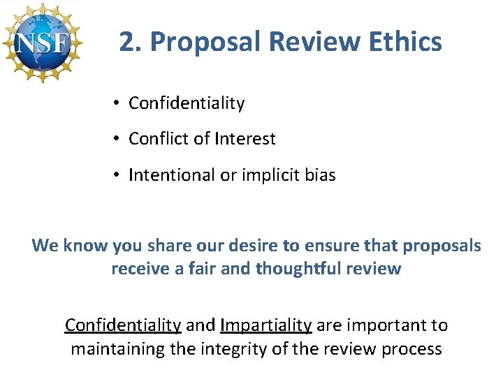 2. Proposal Review Ethics • Confidentiality • Conflict of Interest • Intentional or implicit