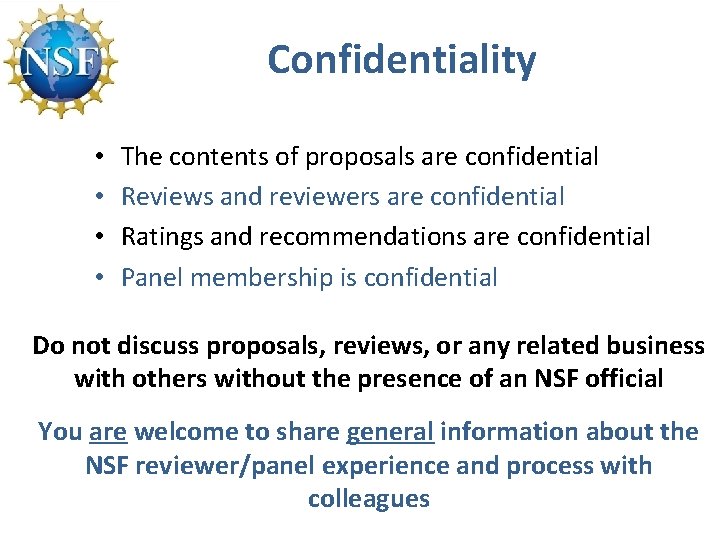 Confidentiality • • The contents of proposals are confidential Reviews and reviewers are confidential