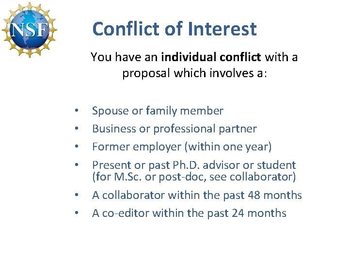 Conflict of Interest You have an individual conflict with a proposal which involves a: