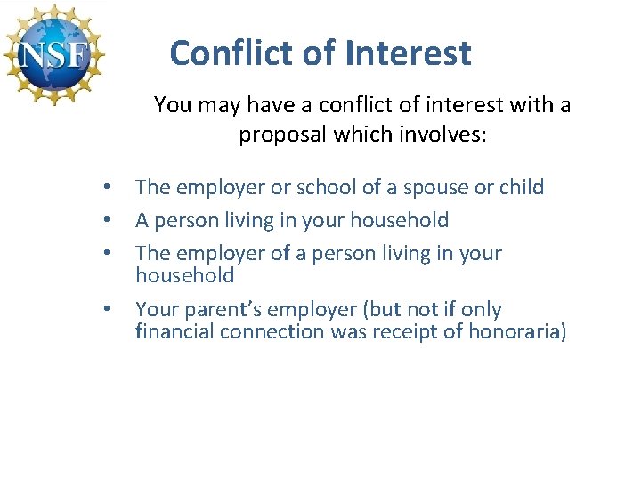 Conflict of Interest You may have a conflict of interest with a proposal which