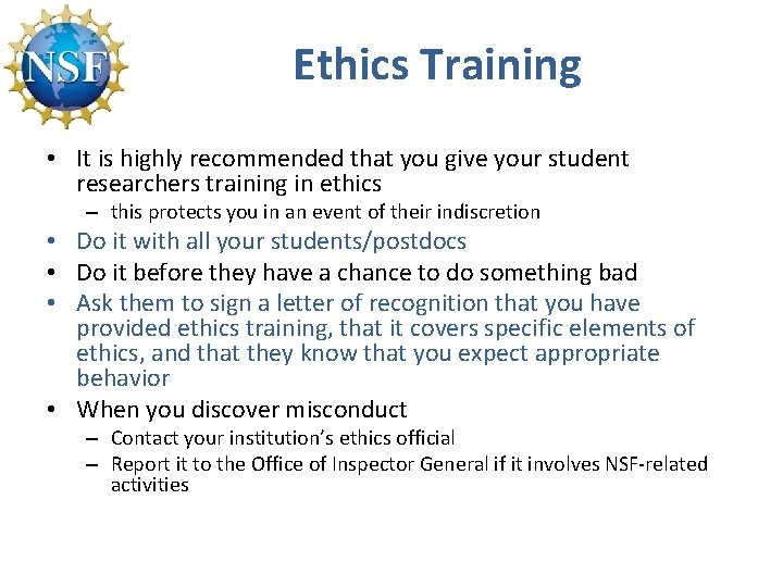 Ethics Training • It is highly recommended that you give your student researchers training