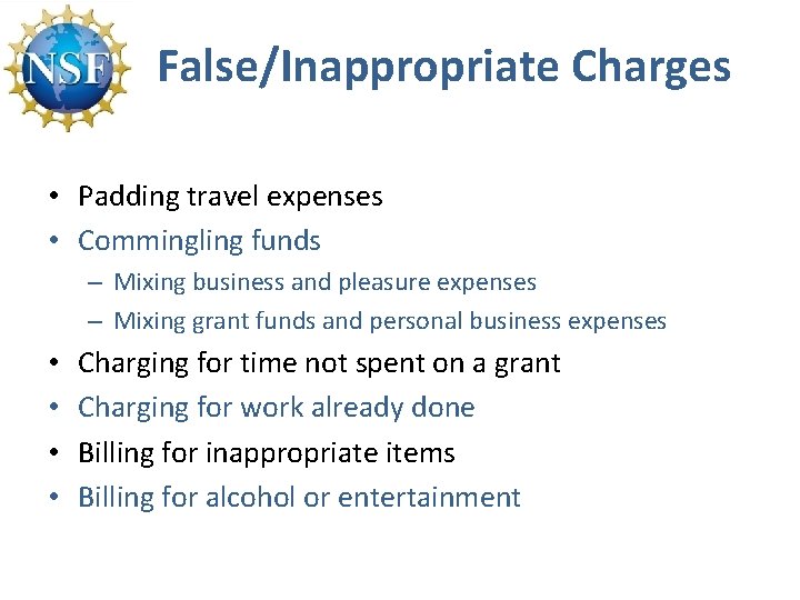 False/Inappropriate Charges • Padding travel expenses • Commingling funds – Mixing business and pleasure