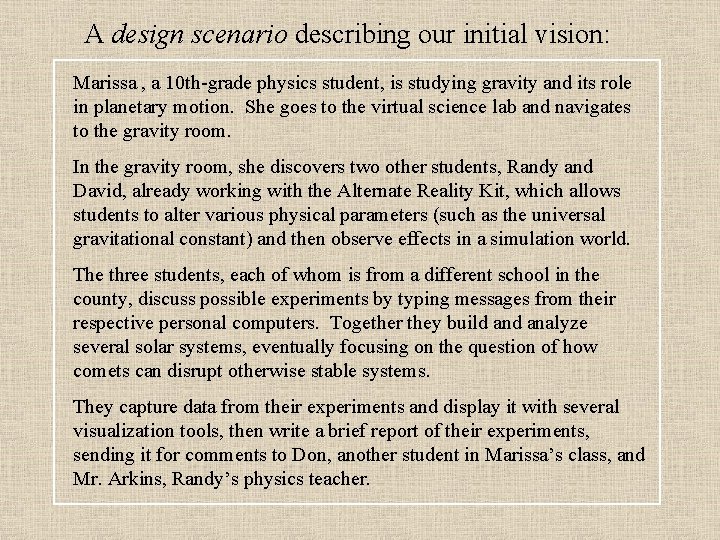 A design scenario describing our initial vision: Marissa , a 10 th-grade physics student,