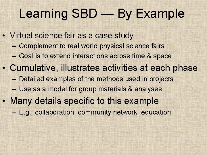 Learning SBD — By Example • Virtual science fair as a case study –