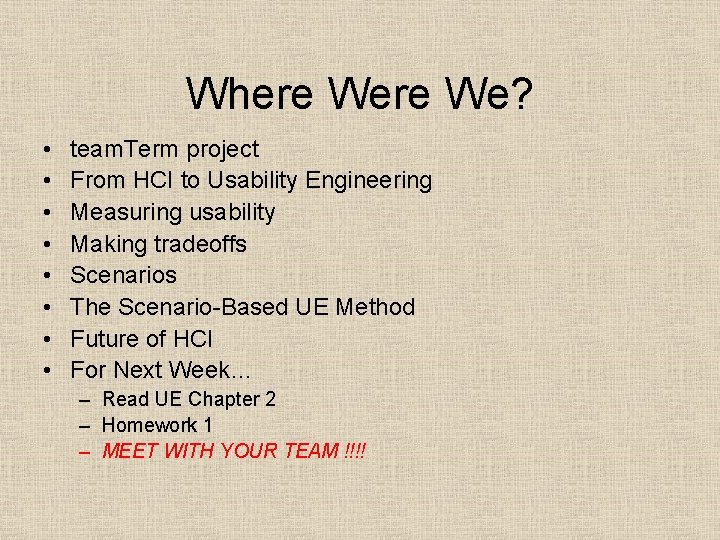 Where We? • • team. Term project From HCI to Usability Engineering Measuring usability