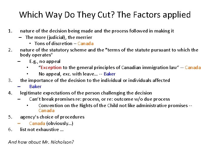 Which Way Do They Cut? The Factors applied 1. 2. 3. 4. 5. 6.