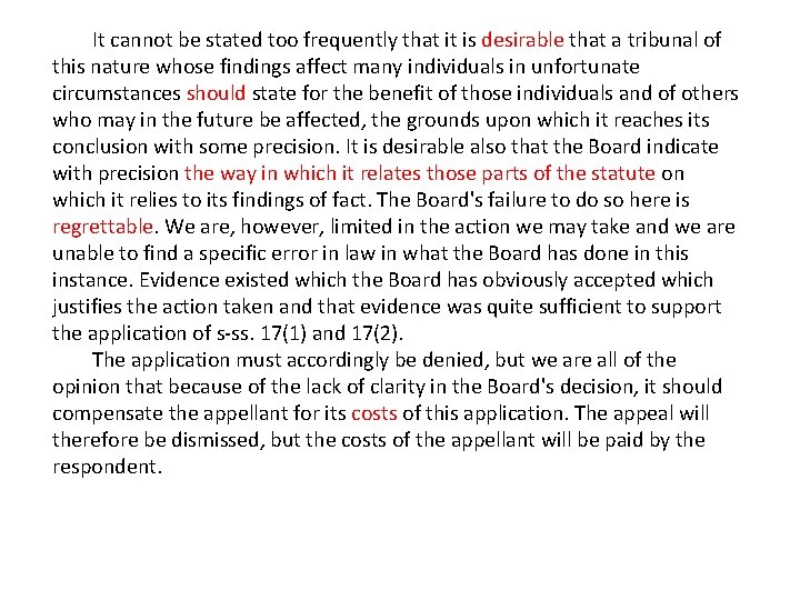 It cannot be stated too frequently that it is desirable that a tribunal of