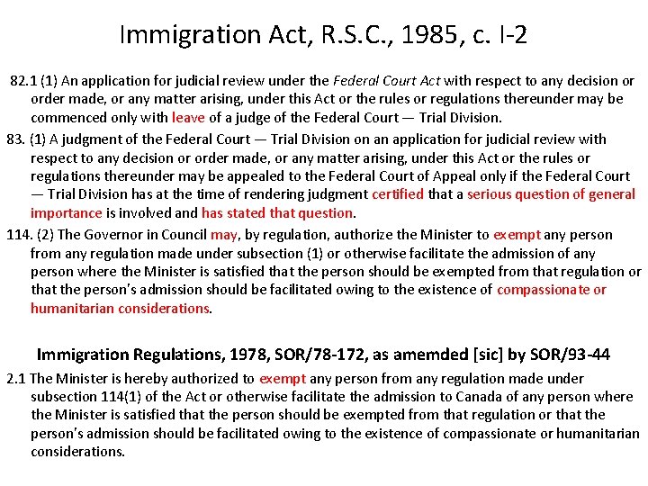 Immigration Act, R. S. C. , 1985, c. I-2 82. 1 (1) An application