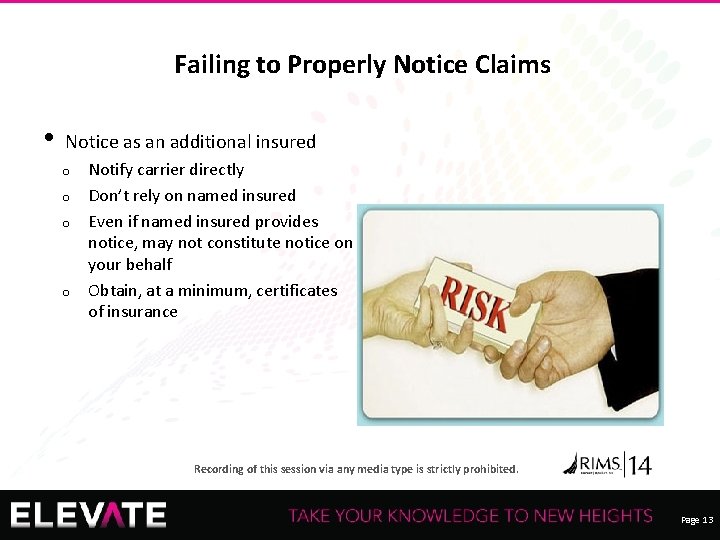 Failing to Properly Notice Claims • Notice as an additional insured Notify carrier directly