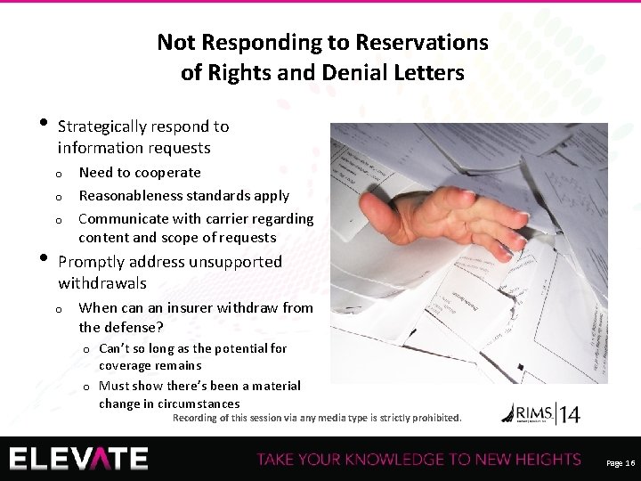 Not Responding to Reservations of Rights and Denial Letters • Strategically respond to information