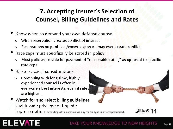 7. Accepting Insurer’s Selection of Counsel, Billing Guidelines and Rates • Know when to
