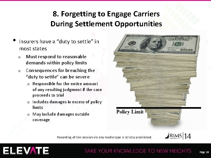 8. Forgetting to Engage Carriers During Settlement Opportunities • Insurers have a “duty to