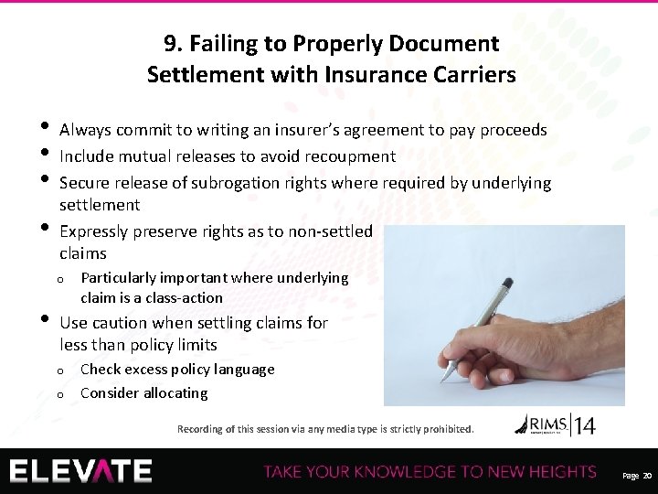 9. Failing to Properly Document Settlement with Insurance Carriers • • Always commit to
