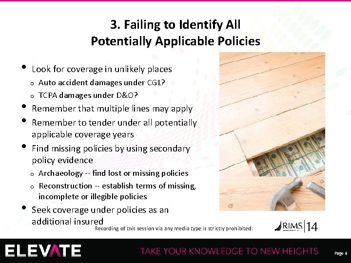 3. Failing to Identify All Potentially Applicable Policies • Look for coverage in unlikely