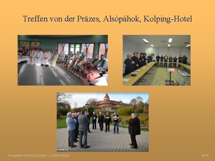 Treffen von der Präzes, Alsópáhok, Kolping-Hotel Hungarian Kolping Society – Judit Hudson 15/16 