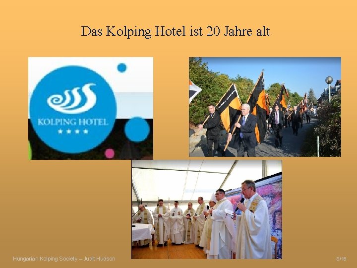 Das Kolping Hotel ist 20 Jahre alt Hungarian Kolping Society – Judit Hudson 8/16