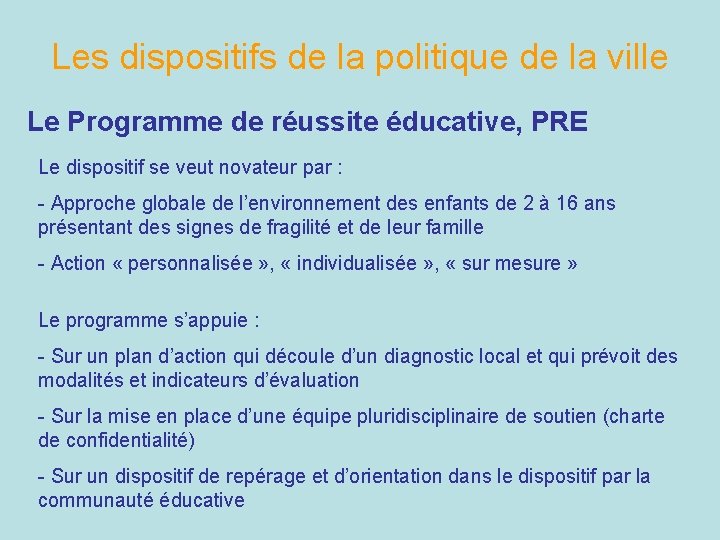 Les dispositifs de la politique de la ville Le Programme de réussite éducative, PRE