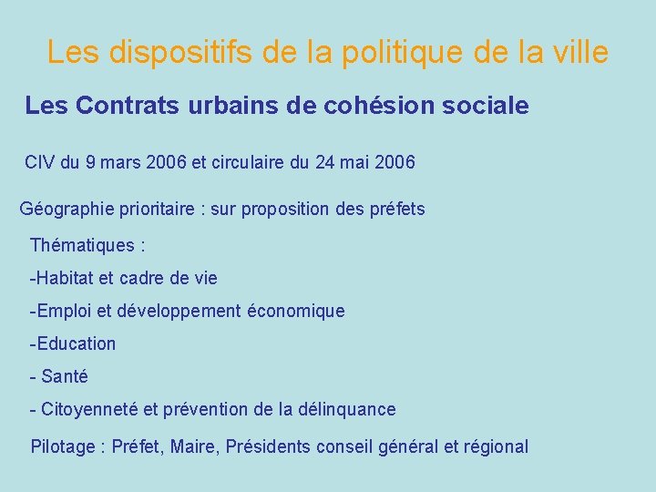 Les dispositifs de la politique de la ville Les Contrats urbains de cohésion sociale