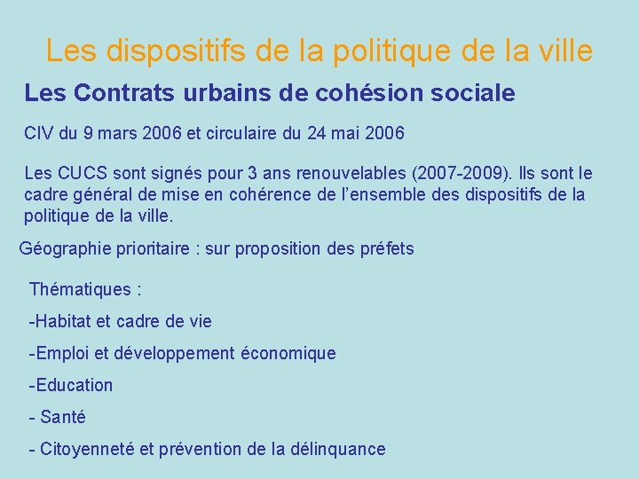 Les dispositifs de la politique de la ville Les Contrats urbains de cohésion sociale