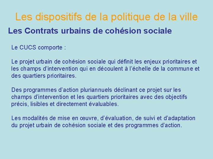 Les dispositifs de la politique de la ville Les Contrats urbains de cohésion sociale