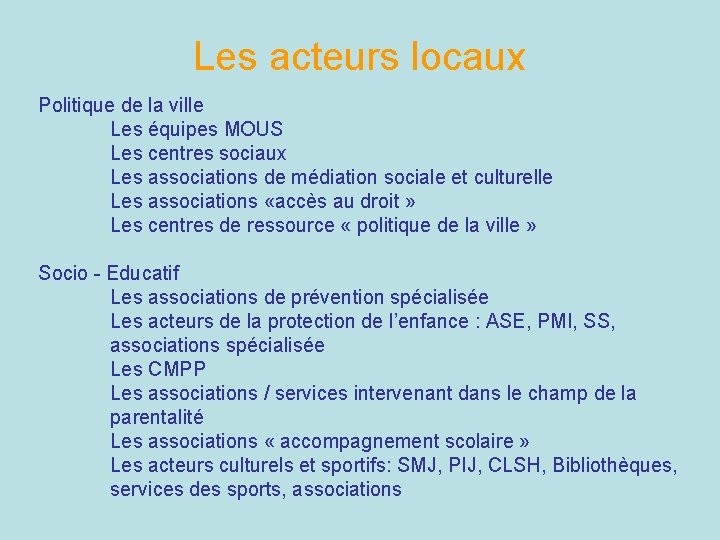 Les acteurs locaux Politique de la ville Les équipes MOUS Les centres sociaux Les