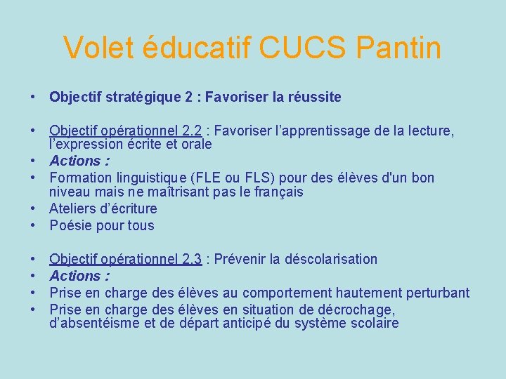 Volet éducatif CUCS Pantin • Objectif stratégique 2 : Favoriser la réussite • Objectif