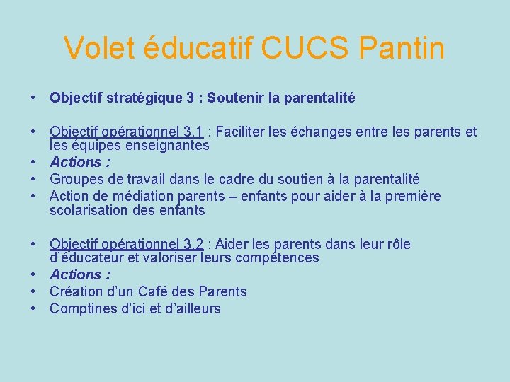 Volet éducatif CUCS Pantin • Objectif stratégique 3 : Soutenir la parentalité • Objectif