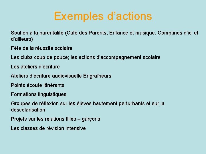 Exemples d’actions Soutien à la parentalité (Café des Parents, Enfance et musique, Comptines d’ici