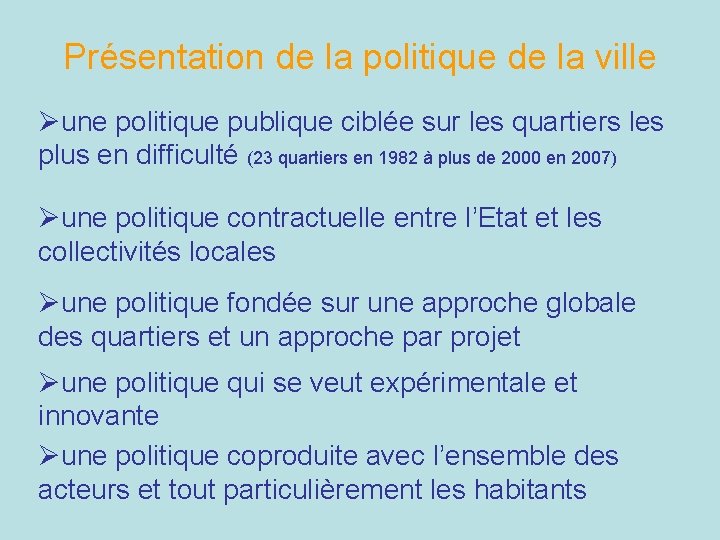 Présentation de la politique de la ville Øune politique publique ciblée sur les quartiers