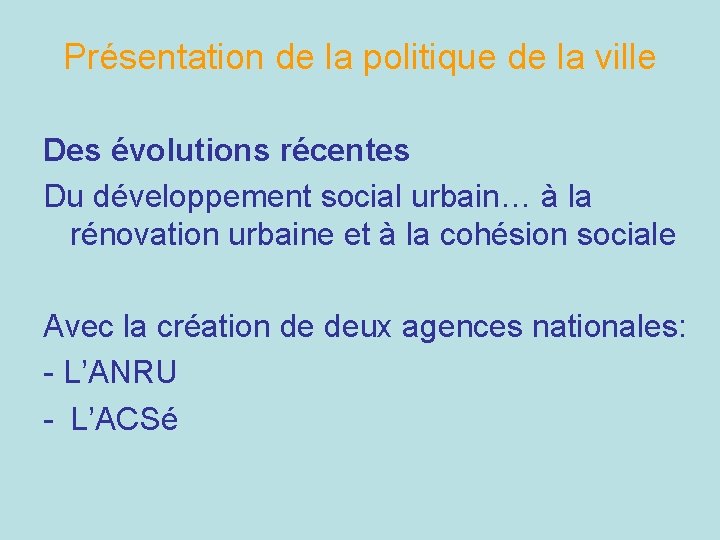 Présentation de la politique de la ville Des évolutions récentes Du développement social urbain…