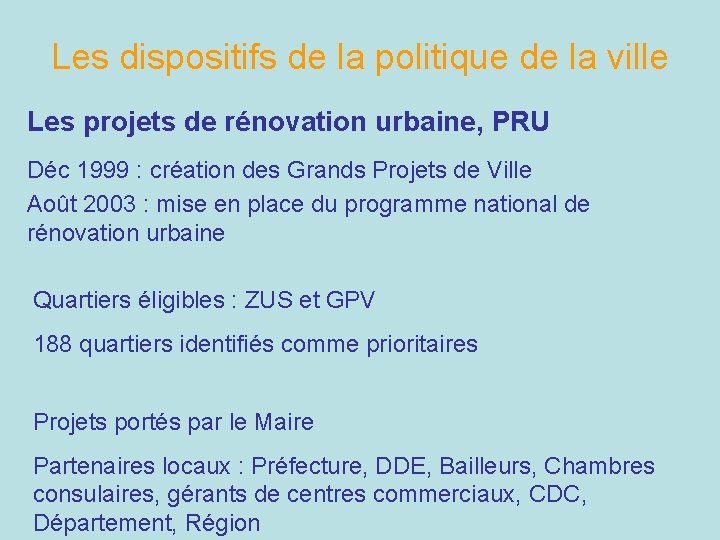 Les dispositifs de la politique de la ville Les projets de rénovation urbaine, PRU