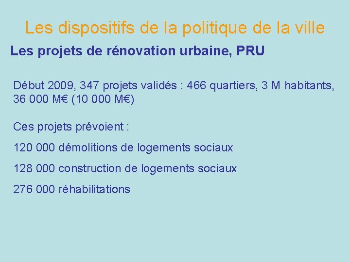 Les dispositifs de la politique de la ville Les projets de rénovation urbaine, PRU